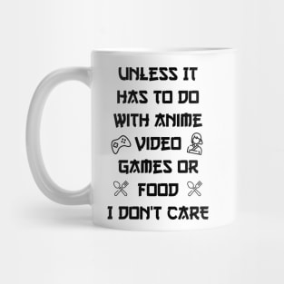 Unless It Has To Do With Anime Video Games or Food white version Mug